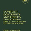 Cover Art for 9780567665140, Covenant Continuity and FidelityA Study of Inner-Biblical Allusion and Exegesis... by Jonathan Gibson