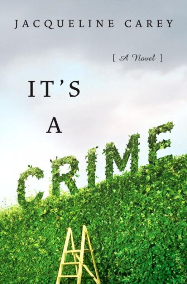 Cover Art for 9780345459923, It's a Crime: A Novel by Jacqueline Carey