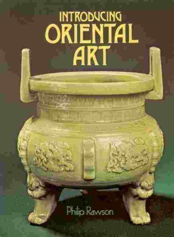 Cover Art for 9780600348498, Introducing Oriental Art by Philip Rawson