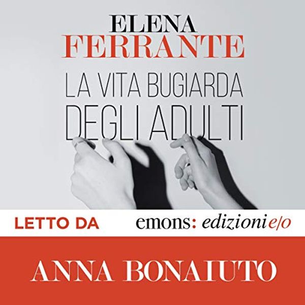 Cover Art for B086H2DHG4, La vita bugiarda degli adulti by Elena Ferrante