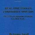 Cover Art for 9780930233020, Real-Time Proven Commodity Spreads by George Angell