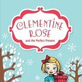 Cover Art for 9781742755465, Clementine Rose and the Perfect Present 3 by Jacqueline Harvey