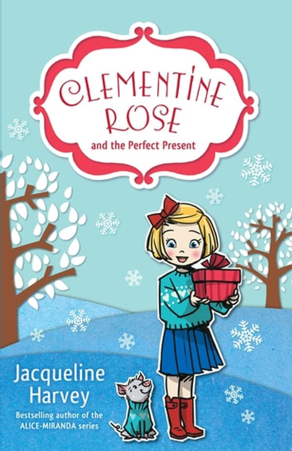 Cover Art for 9781742755465, Clementine Rose and the Perfect Present 3 by Jacqueline Harvey