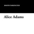 Cover Art for 9781434488411, Alice Adams by Booth Tarkington