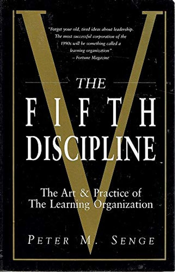 Cover Art for 9780091827267, The Fifth Discipline: The Art and Practice of the Learning Organization by Sence Peter M