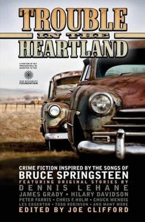 Cover Art for 9781939751027, Trouble in the Heartland: Crime Fiction Based on the Songs of Bruce Springsteen by Joe Clifford
