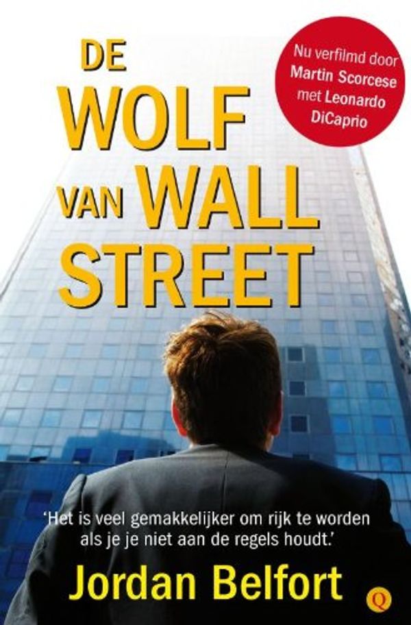 Cover Art for 9789021450766, De wolf van Wall Street / druk 1 by Jordan Belfort
