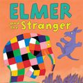 Cover Art for 9781849399494, Elmer and the Stranger by David McKee