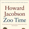 Cover Art for 9781408831823, Zoo Time by Howard Jacobson