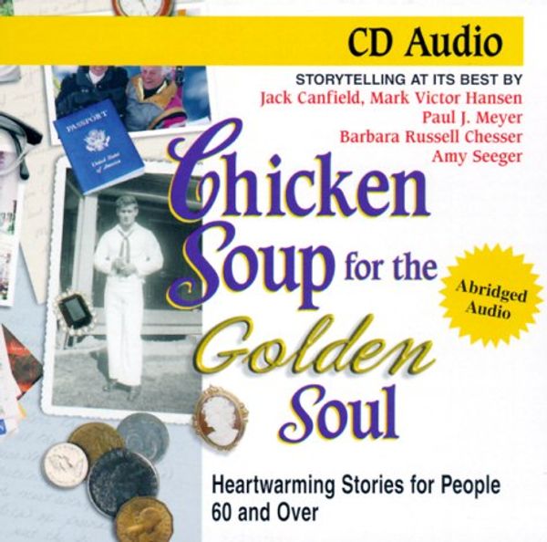 Cover Art for 9781558747272, Chicken Soup for the Golden Soul: Heartwarming Stories for People 60 and over (Chicken Soup for the Soul) by Jack Canfield, Mark Victor Hansen, Paul J Meyer, Barbara Russell Chesser