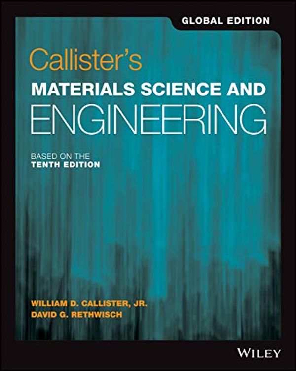 Cover Art for B08FF9HGVM, Callister's Materials Science and Engineering, 10th Edition, Global Edition by William D. Callister, Jr., David G. Rethwisch