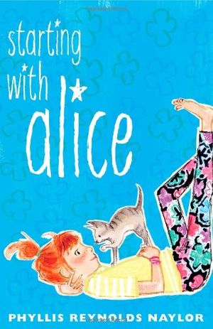 Cover Art for 9781442446427, Starting with Alice by Phyllis Reynolds Naylor