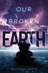 Cover Art for 9781978595392, Our Broken Earth by Demitria Lunetta