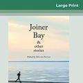 Cover Art for 9780369314581, Joiner Bay and Other Stories (16pt Large Print Edition) by Neerven, Ellen Van