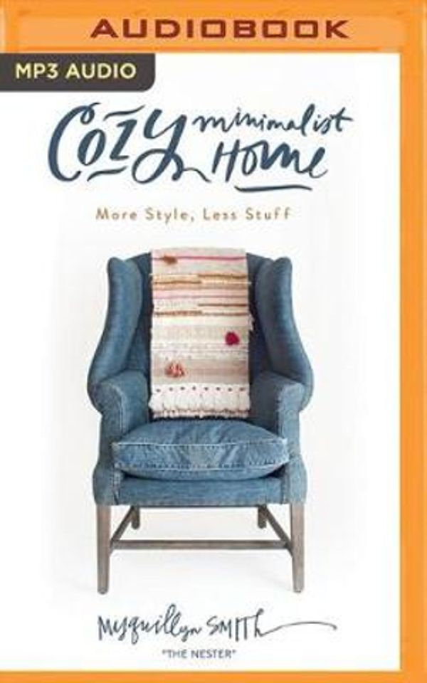 Cover Art for 9781721347414, Cozy Minimalist Home: More Style, Less Stuff by Myquillyn Smith