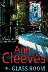 Cover Art for 9780330512701, The Glass Room by Ann Cleeves