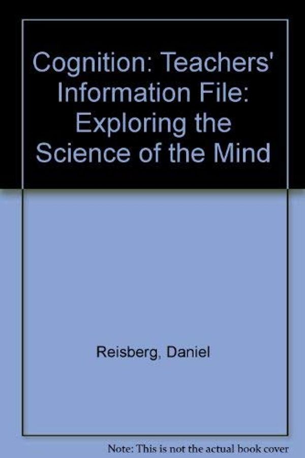 Cover Art for 9780393977165, Cognition: Teachers' Information File by Daniel Reisberg