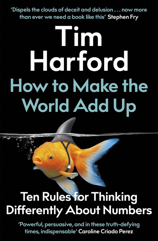 Cover Art for 9781408712245, How to Make the World Add Up by Tim Harford