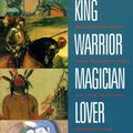 Cover Art for 9780062506061, King, Warrior, Magician, Lover by Robert Moore