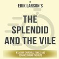 Cover Art for 9798728041405, Summary of The Splendid and the Vile: A Saga of Churchill, Family, and Defiance During the Blitz by Erik Larson - Discussion Prompts by Sarah Fields