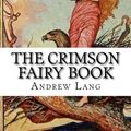 Cover Art for 9781976145964, The Crimson Fairy Book by Andrew Lang