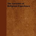 Cover Art for 9781447403463, The Varieties of Religious Experience by William James