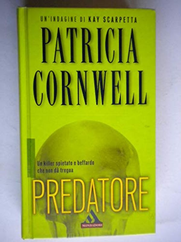 Cover Art for 9788804563808, Predatore by Cornwell Patricia D.