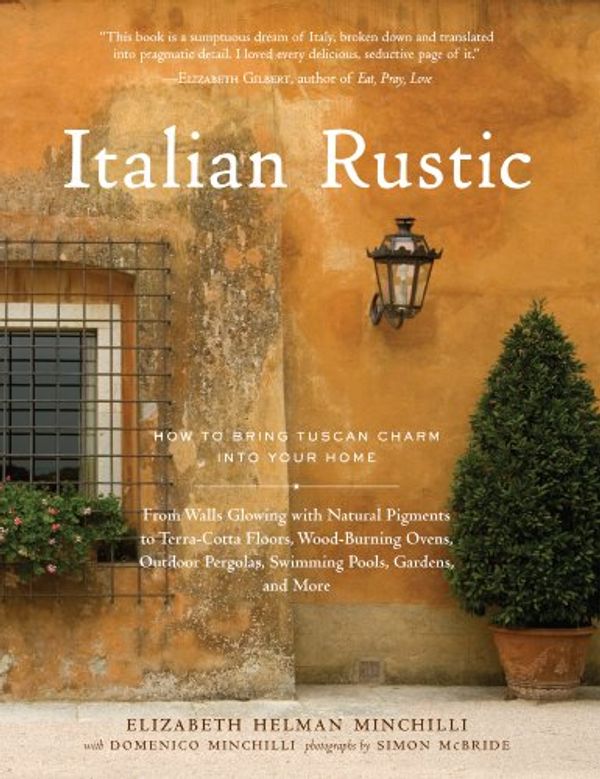 Cover Art for 9781579653644, Italian Rustic by Elizabeth Helman Minchilli