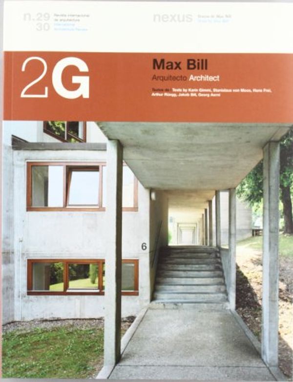 Cover Art for 9788425219566, Max Bill Architect (2G: International Architecture Review Series) (Spanish and English Edition) by Max Bill, Karin Gimmi