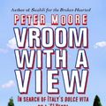 Cover Art for 9780593052785, Vroom with A View: In Search of Italy's Dolce Vita on a '61 Vespa by Peter Moore