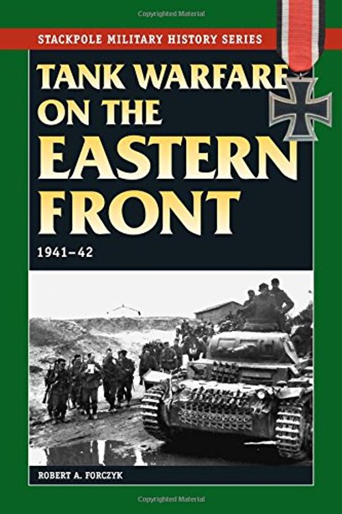 Cover Art for 9780811717847, Tank Warfare on the Eastern Front1941-1942 by Robert A. Forczyk