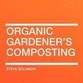 Cover Art for 9781407625317, Organic Gardener’s Composting by Steve Solomon