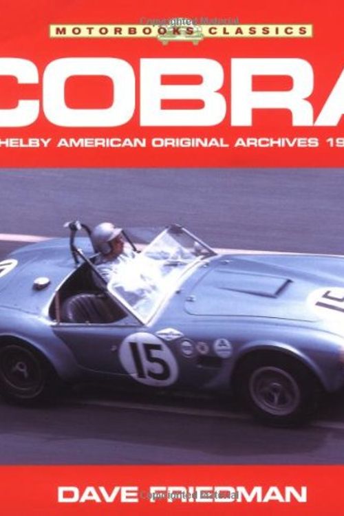 Cover Art for 9780760313688, Cobra: the Shelby American Original Archives by Dave Friedman
