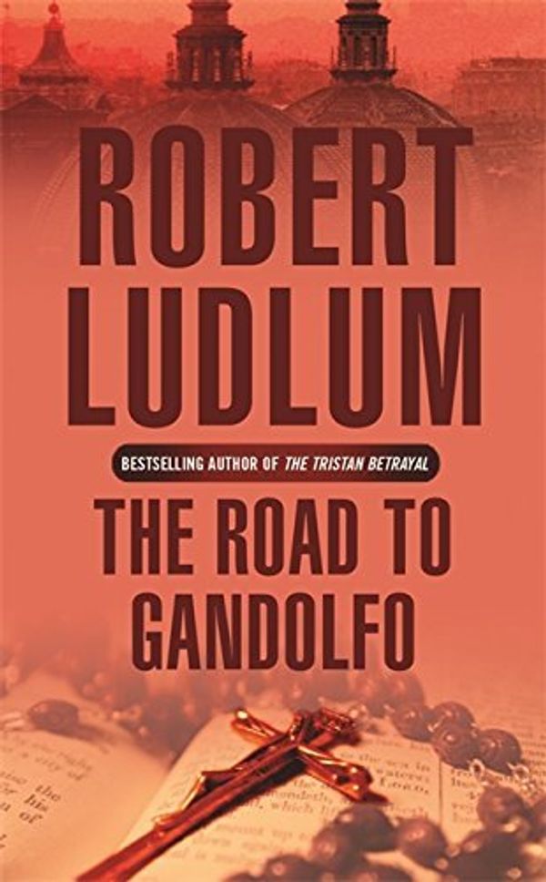 Cover Art for 9788888817309, The Road to Gandolfo by Robert Ludlum