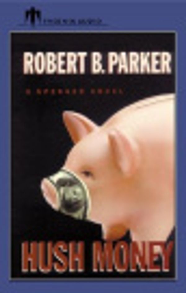 Cover Art for 9781590400012, Hush Money by Robert B. Parker