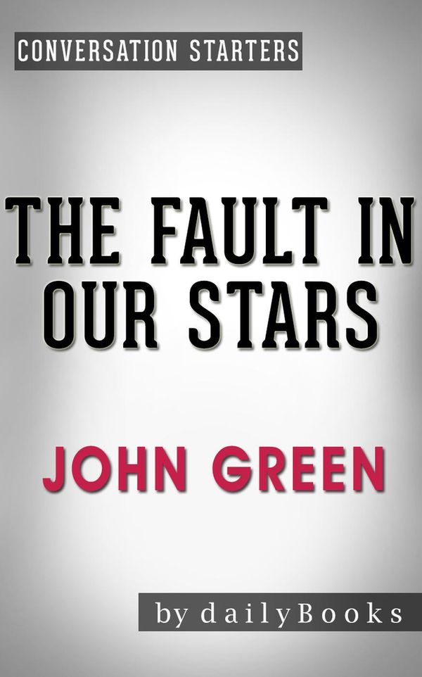 Cover Art for 9781533705495, The Fault in Our Stars: A Novel by John Green Conversation Starters by dailyBooks