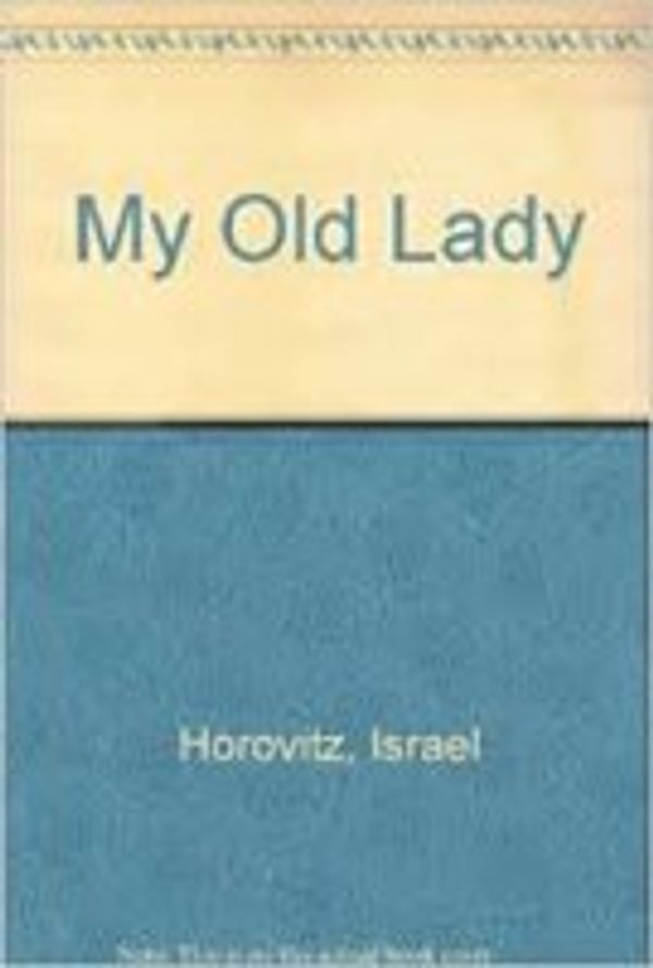 Cover Art for 9780573629044, My Old Lady by Israel Horovitz