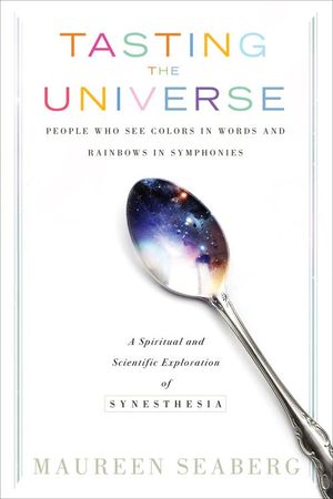 Cover Art for 9781601636676, Tasting the Universe by Maureen Seaberg