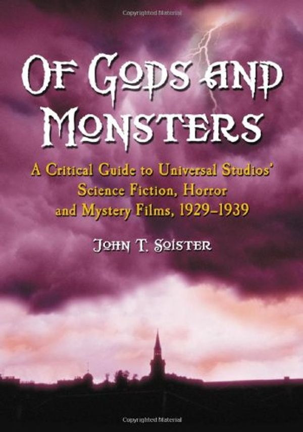 Cover Art for 9780786421534, Of Gods and Monsters by John T. Soister