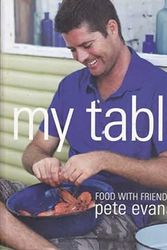 Cover Art for 9781742661179, My Table: Food for Entertaining by Pete Evans