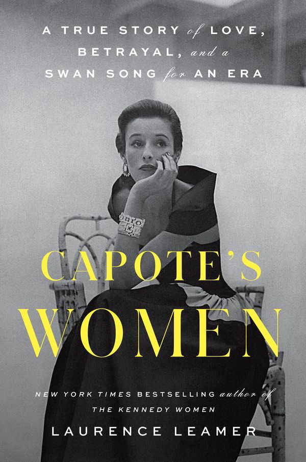 Cover Art for 9780593328088, Capote's Women: A True Story of Love, Betrayal, and a Swan Song for an Era by Laurence Leamer