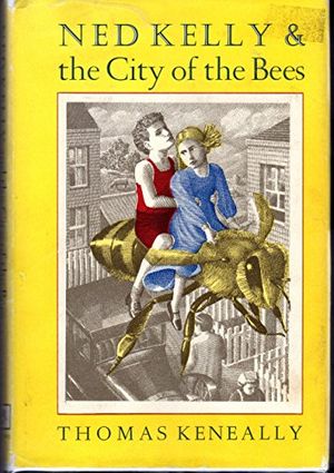Cover Art for 9780879233389, Ned Kelly & the City of the Bees by Thomas Keneally