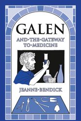 Cover Art for 9781883937751, Galen and the Gateway to Medicine by Jeanne Bendick