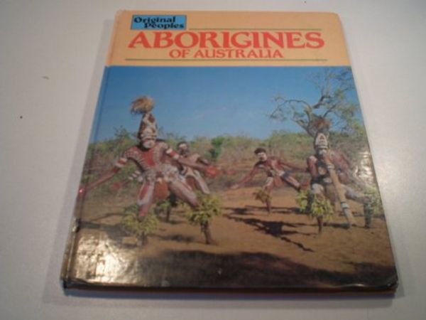 Cover Art for 9780850784190, Aborigines Of Australia (O.P.) (Original peoples) by Hachette Children's Books