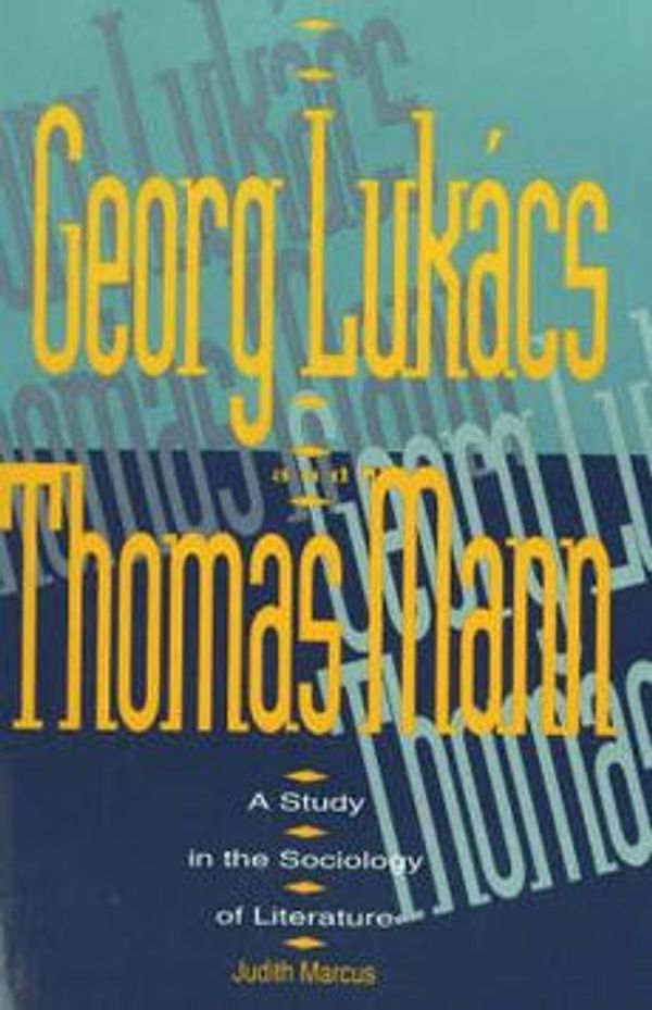 Cover Art for 9781573925730, Georg Lukacs And Thomas Mann by Judith Marcus