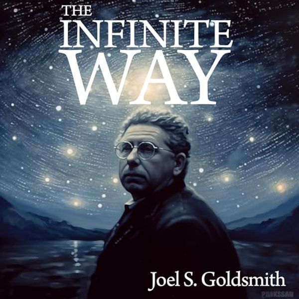 Cover Art for B0CS4QQ31H, The Infinite Way by Joel S. Goldsmith