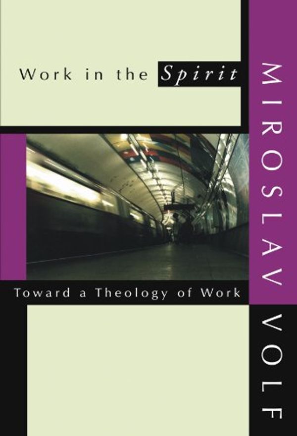 Cover Art for 9780195068085, Work in the Spirit by Miroslav Volf