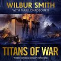Cover Art for B0BJ2K88M8, Titans of War by Wilbur Smith, Mark Chadbourn