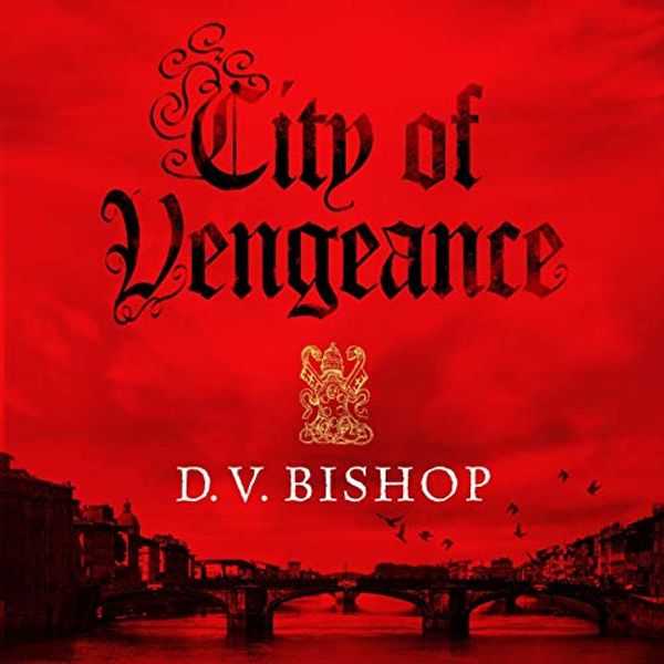 Cover Art for B08LDTKS1L, City of Vengeance: Cesare Aldo Series by D. V. Bishop