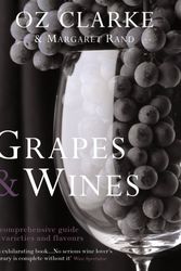 Cover Art for 9781862058354, Oz Clarke: Grapes and Wines by Oz Clarke